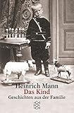 Das Kind - Geschichten aus einer Familie - Heinrich Mann