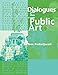 Dialogues in Public Art (MIT Press)