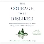 The Courage to Be Disliked