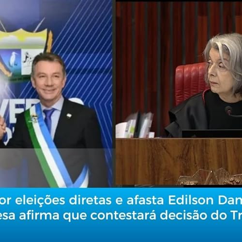 TSE decide por elei&ccedil;&otilde;es diretas e afasta Edilson Dami&atilde;o do governo; Defesa afirma que contestar&aacute; decis&atilde;o do Tribunal