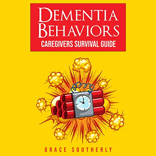 Dementia Behaviors - Caregivers Survival Guide by Grace Southerly episode artwork