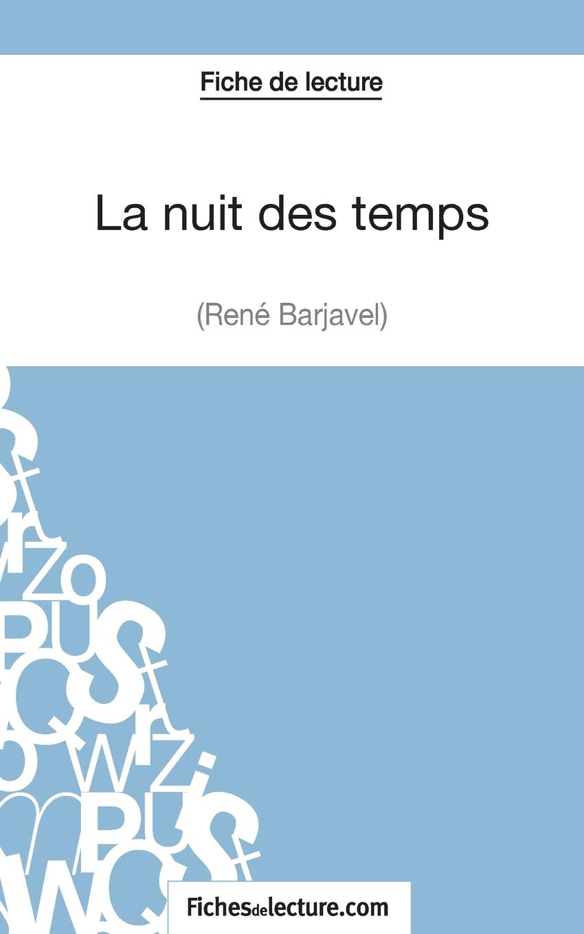 La nuit des temps - René Barjavel (Fiche de lecture): Analyse complète de l'oeuvre
