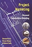 Project Marketing: Beyond Competitive Bidding