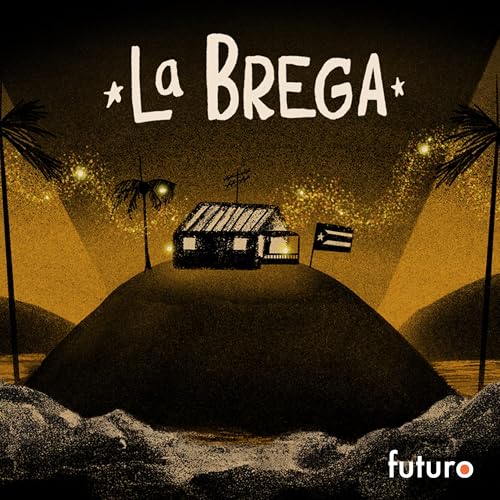 La Brega Podcast Por Futuro Media arte de portada