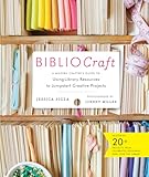 BiblioCraft: The Modern Crafter’s Guide to Using Library Resources to Jumpstart Creative Projects