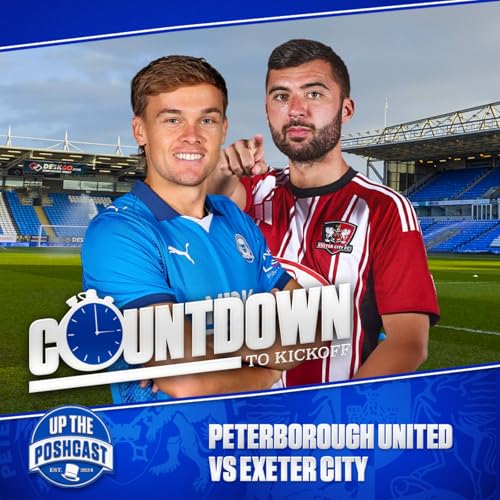 Posh vs Exeter City preview | Are we regretting making no signings? | Countdown to Kickoff EP32
