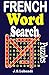 French Word Search Puzzles (French Edition)