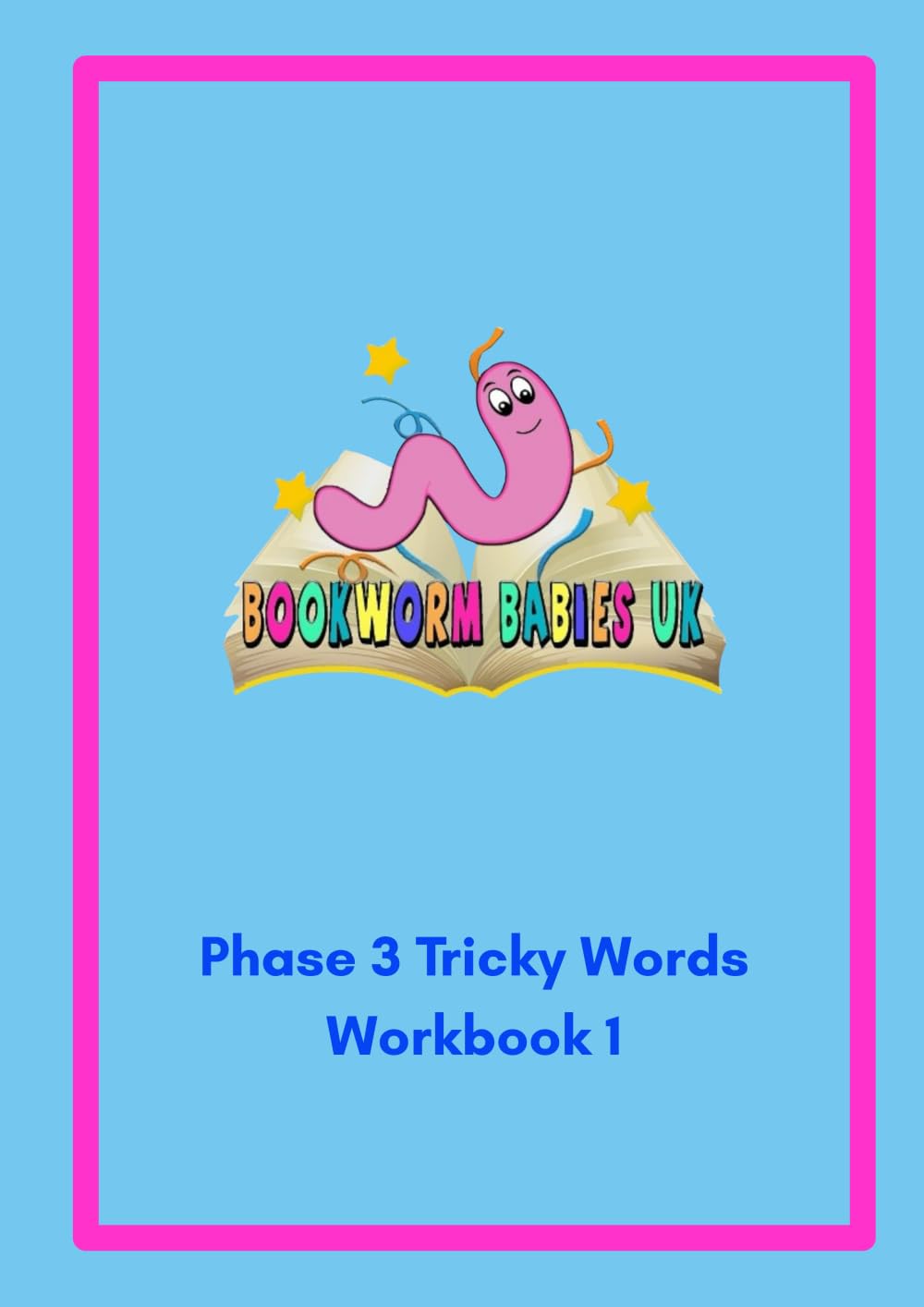 Bookworm Babies UK Phase 3 Tricky Words Workbook 1 (Bookworm Babies UK Tricky Words Series)