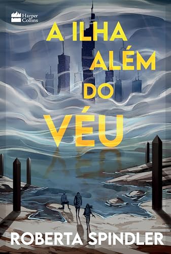 A ilha além do véu – A sequência de 'A torre acima do véu', uma distopia para fãs de “Jogos Vorazes” e “Maze Runner”
