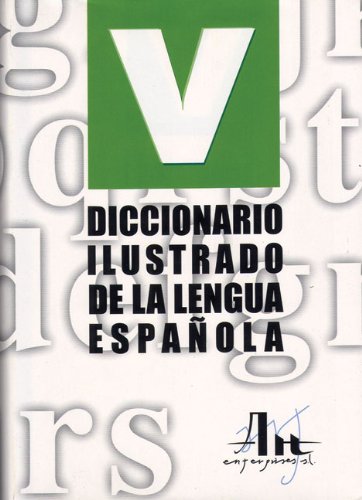 Diccionario Ilustrado De La Lengua Espanola / Illustrated Spanish Dictionary (Diccionarios Vosgos series / Vosgos Dictionaries Series)
