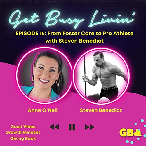 16. From Foster Care to Pro Athlete with Steven Benedict