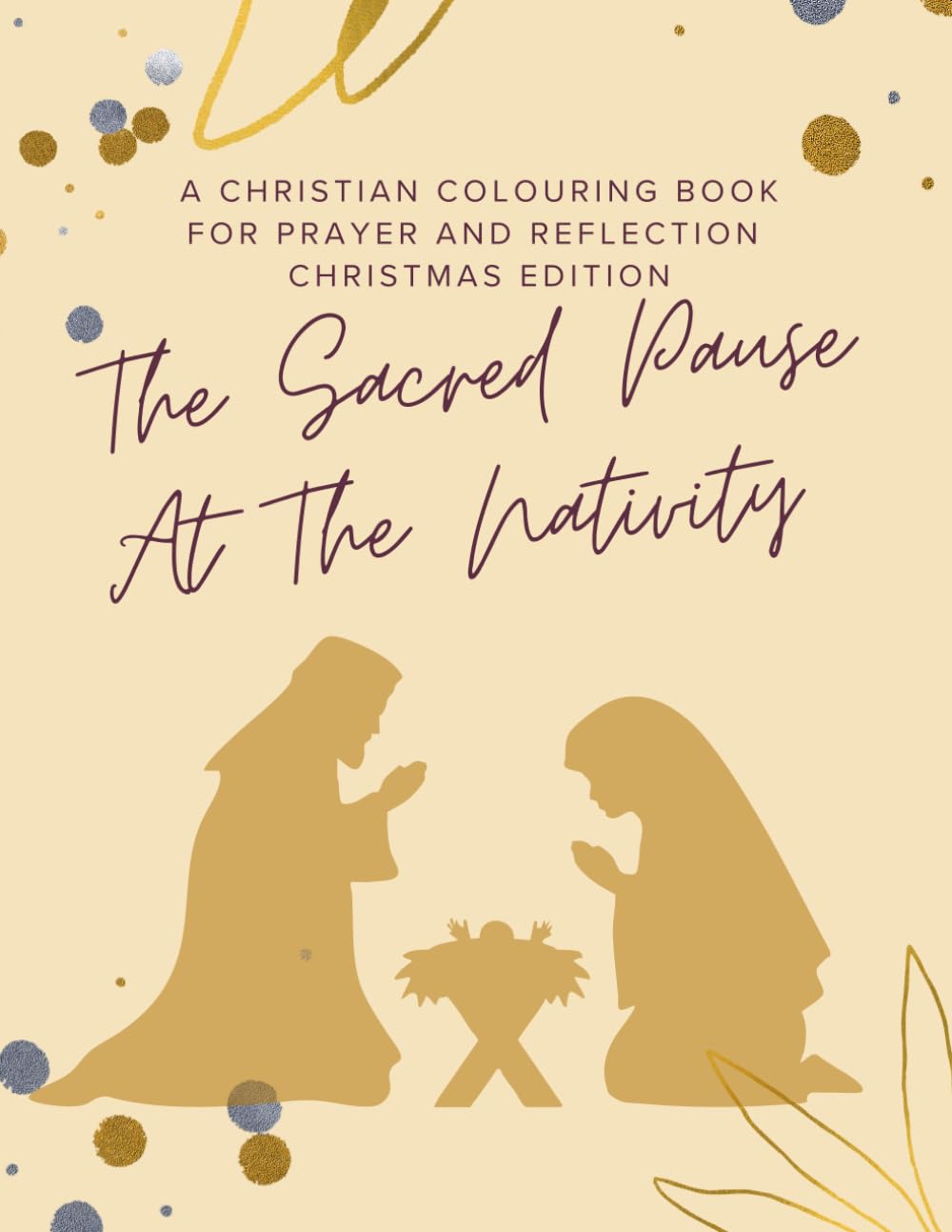 The Sacred Pause at The Nativity: A Christian Colouring Devotional Book