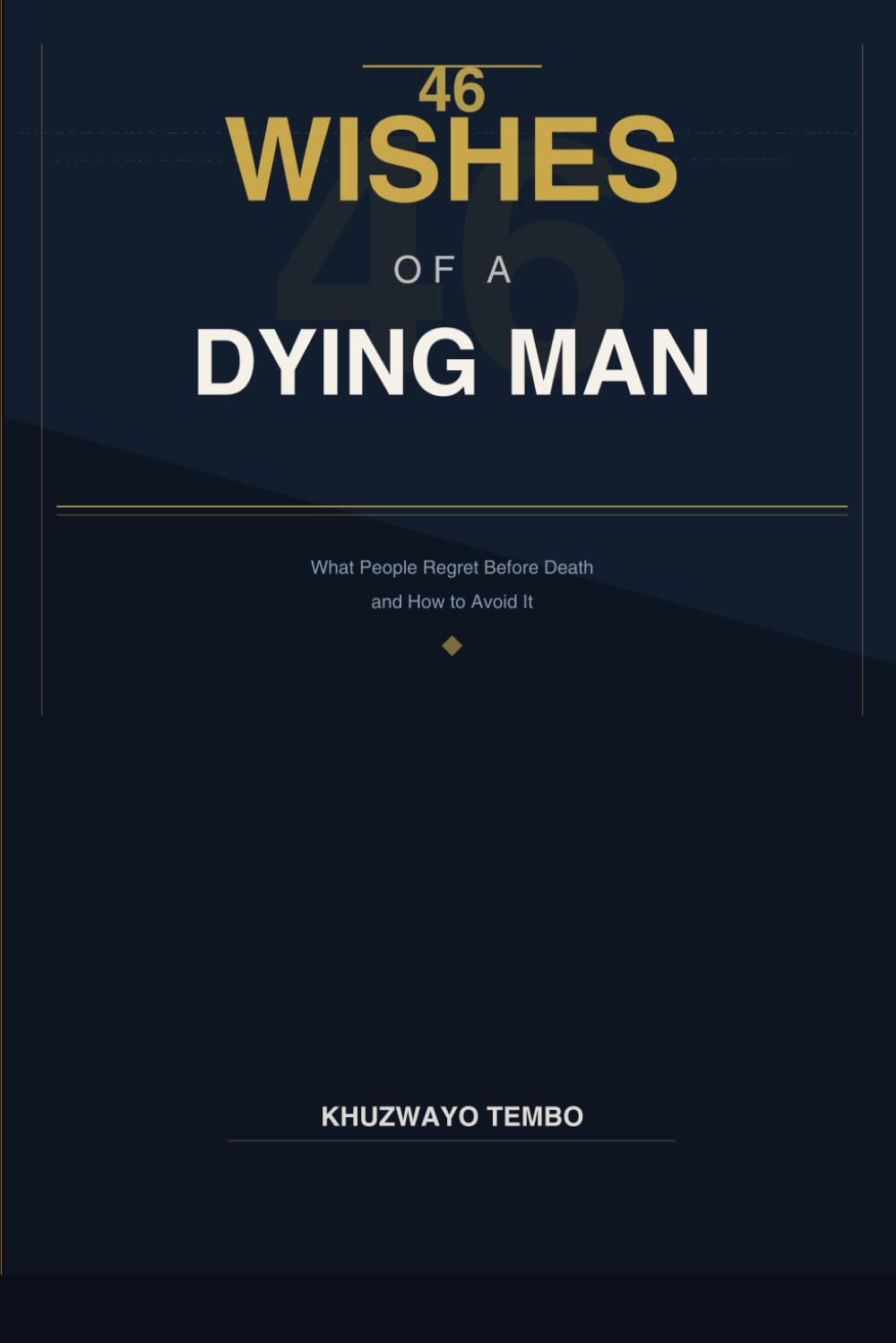 46 WISHES OF A DYING MAN: What people regret before death.