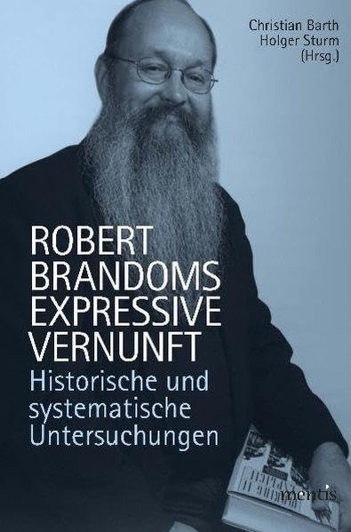 Robert Brandoms expressive Vernunft: Historische und systematische Untersuchungen
