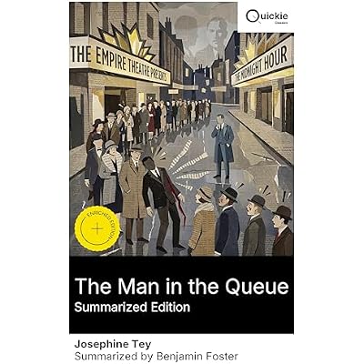The Man in the Queue (Summarized Edition): Enriched edition. Inspector Alan Grant's debut: a Golden Age West End queue murder where stage glamour, rumor, and mistaken identity collide in 1920s London