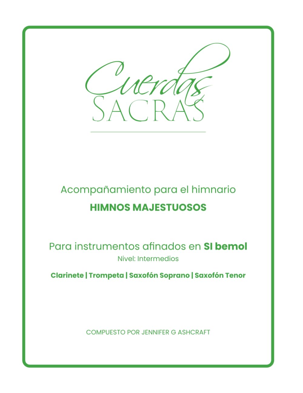 Acompañamientos para el himnario Himnos Majestuosos: Para instrumentos afinados en SI bemol: Clarinete | Trompeta | Saxofón Soprano | Saxofón Tenor (Cuerdas Sacras) (Spanish Edition)      Paperback – April 9, 2025
