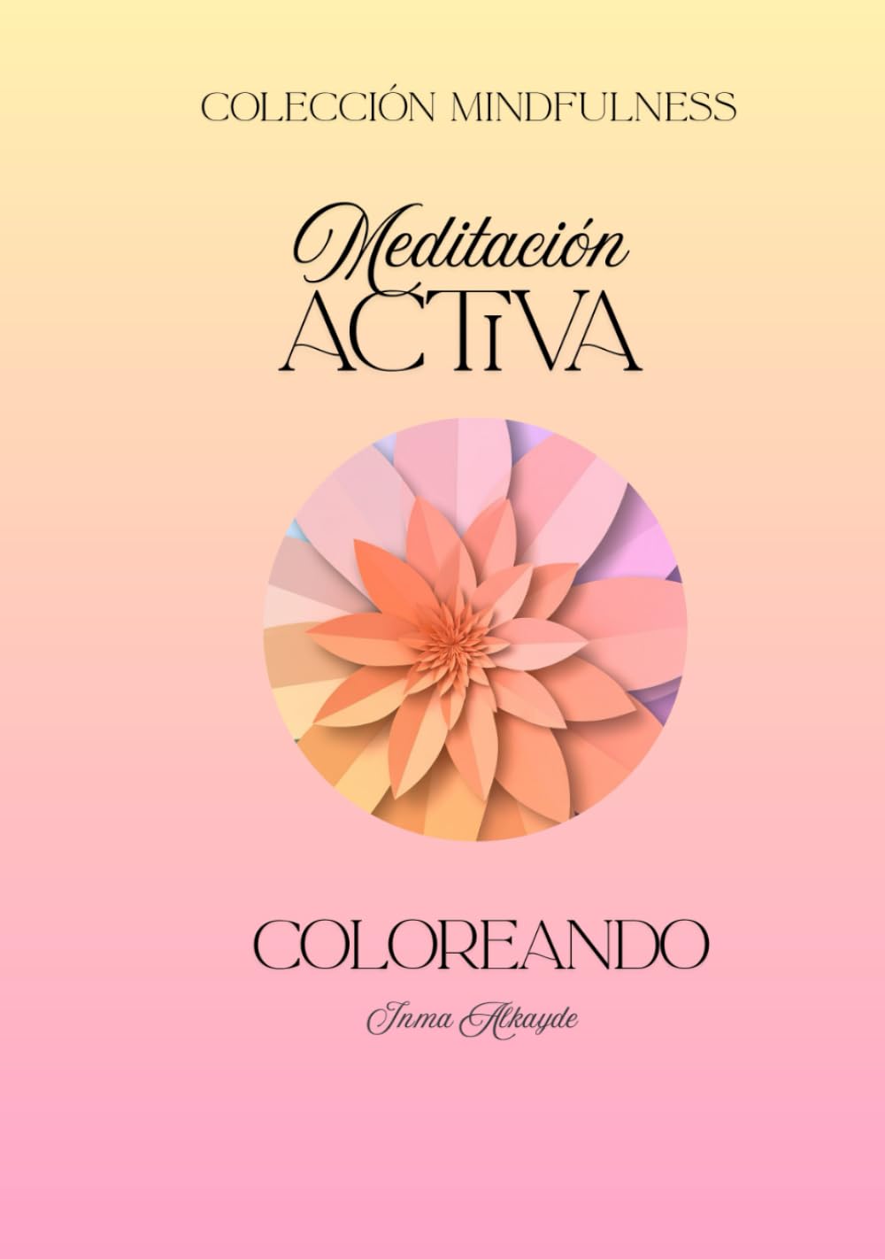 Meditación Activa: Coloreando (Colección Mindfulness)