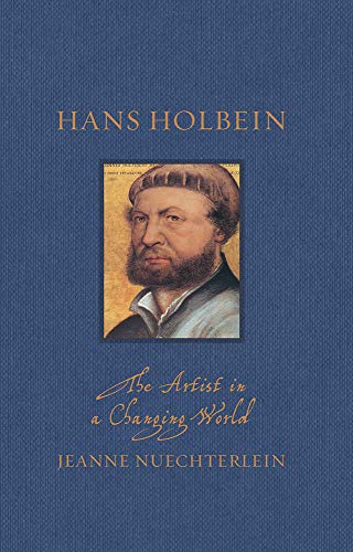 Hans Holbein: The Artist in a Changing World (Renaissance Lives) (English Edition)