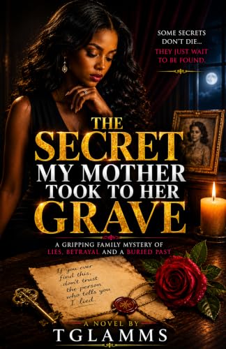 The Secret My Mother Took to Her Grave: Gripping Family Mystery of Lies, Betrayal and a Buried Past (English Edition)