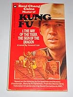 Kung Fu, 1. The Way of the Tiger, the Sign of the Dragon 0446764647 Book Cover