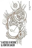 A Mixture of Nothing [a Collection of Poems] 1515035840 Book Cover