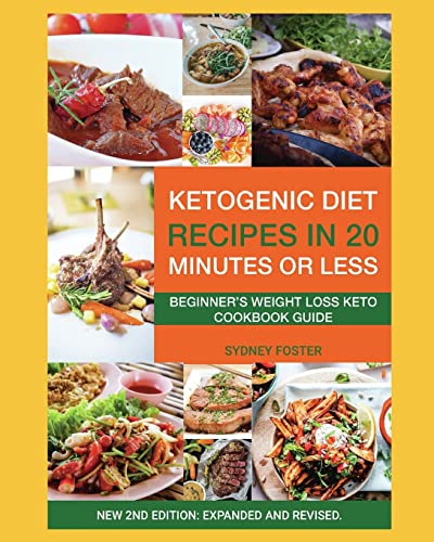 Ketogenic Diet Recipes in 20 Minutes or Less: Beginner’s Weight Loss Keto Cookbook Guide (Ketogenic Cookbook, Complete Lifestyle Plan) (Keto Diet Coach)