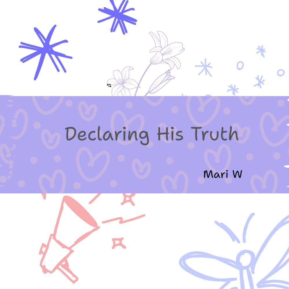 Declaring His Truth