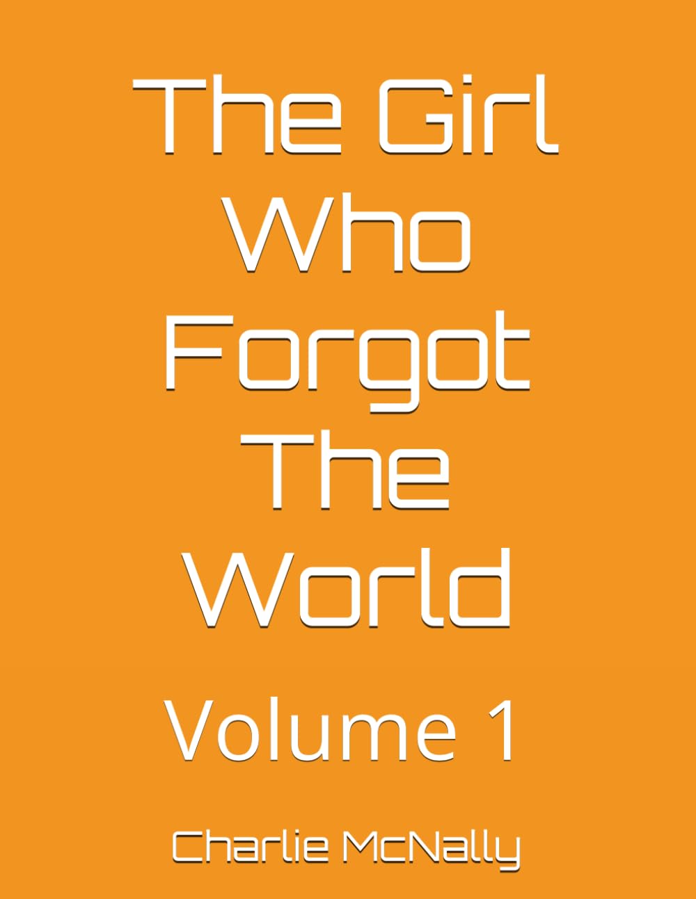 The Girl Who Forgot The World: Volume 1 (Rainbow)