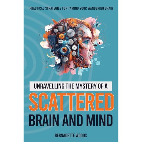 Unravelling the Mystery of a Scattered Brain and Mind by Bernadette Woods episode artwork