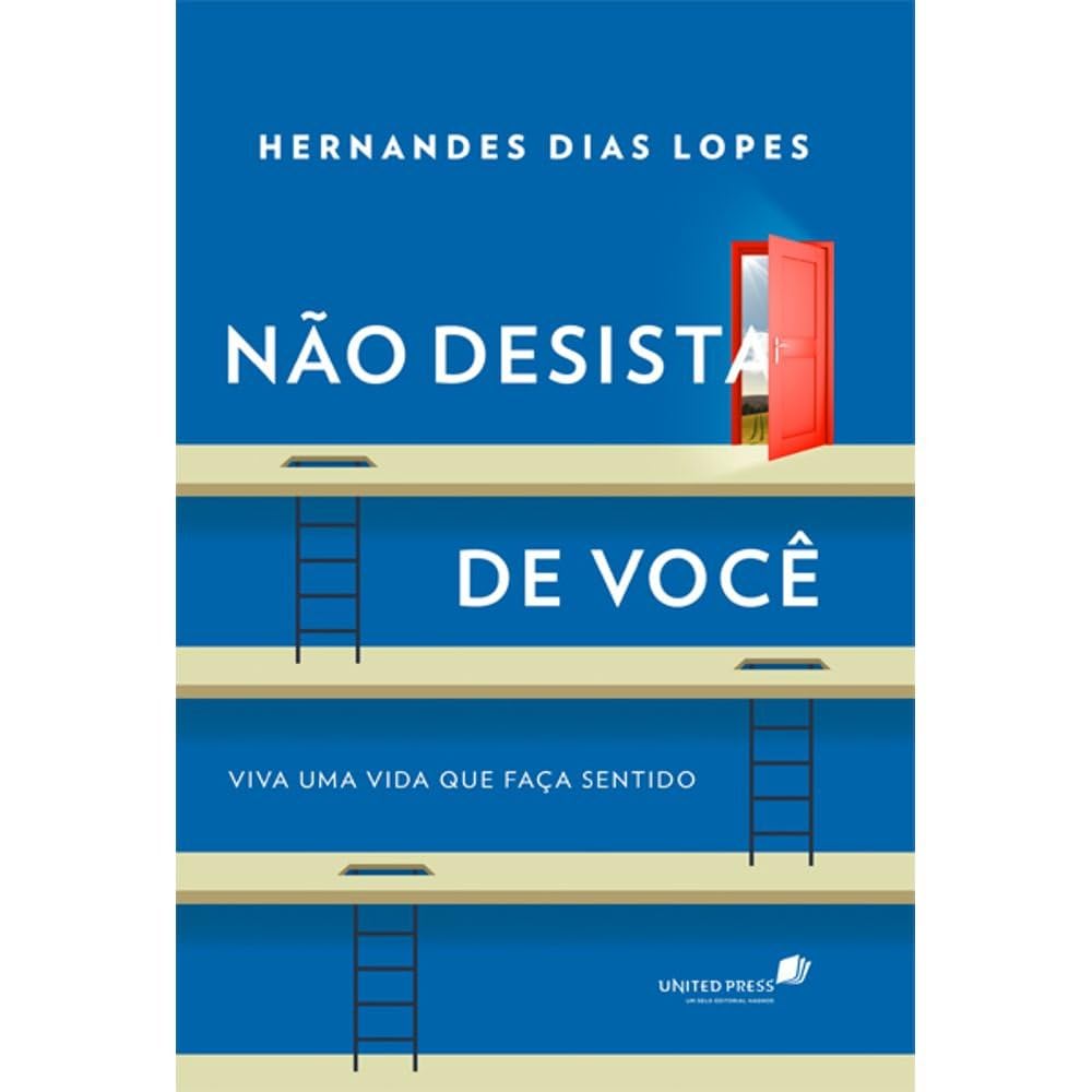 NÃO DESISTA DE VOCÊ: Viva uma vida que faça sentido