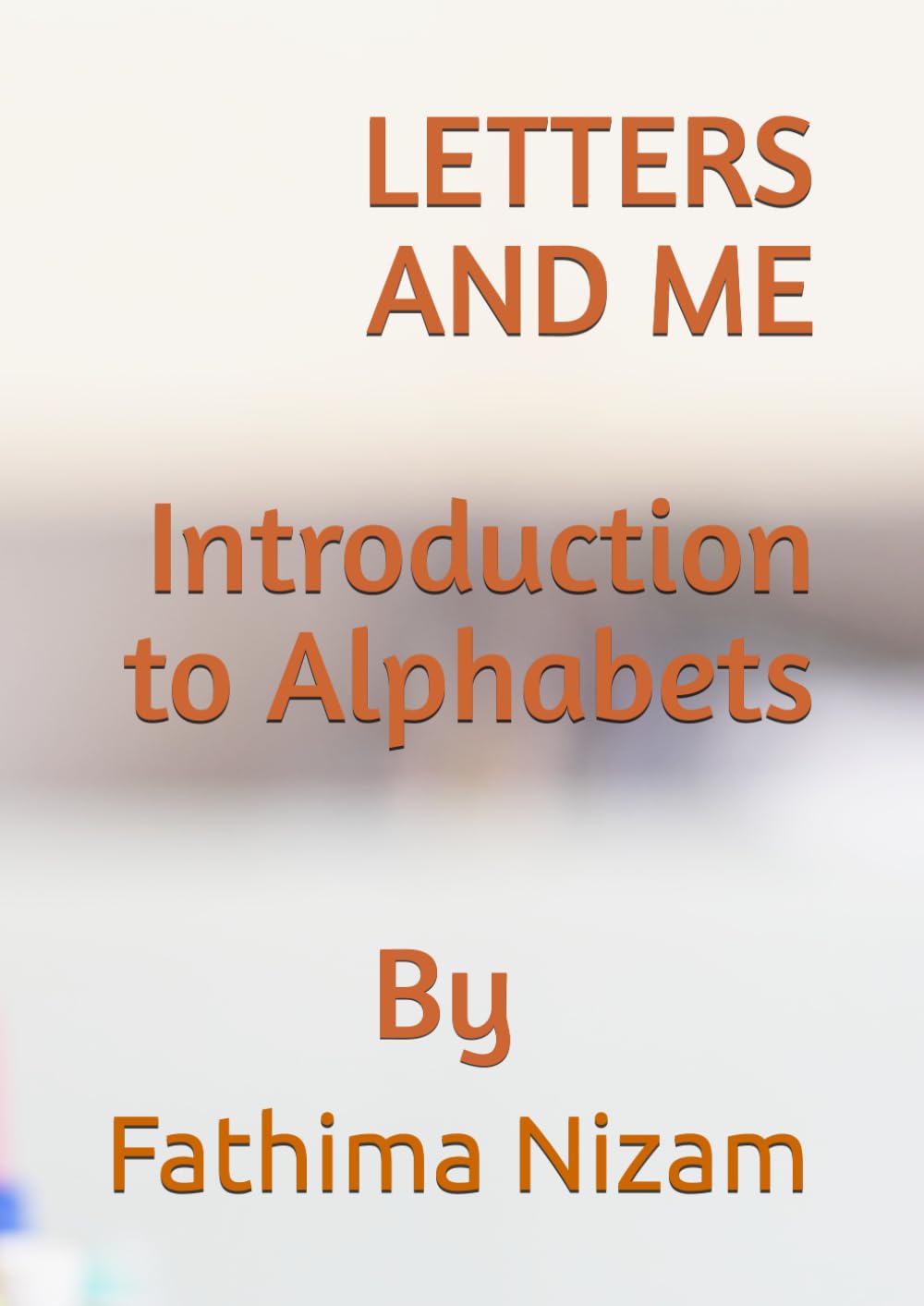 LETTERS AND ME: Introduction to Alphabets