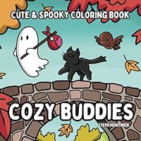 Cozy Buddies: Cute and Spooky Coloring Book: Bold and Easy Coloring Book for Adults and Teens with Adorable Buddies in Cozy Hygge Moments for Relaxation B0DF2CMKD2 Book Cover