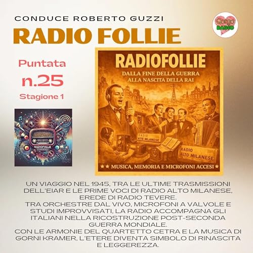 Tra orchestre e microfoni a valvole, la radio accompagna l&rsquo;Italia post-guerra. - #Radiofollie - P25 - S1