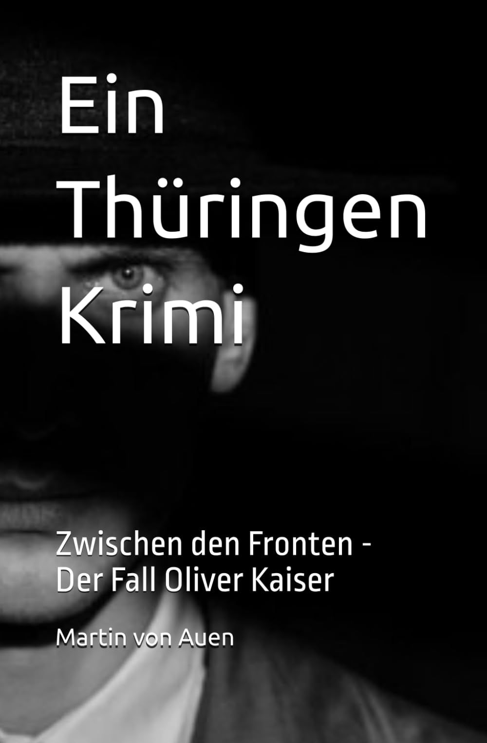 Ein Thüringen Krimi: Zwischen den Fronten