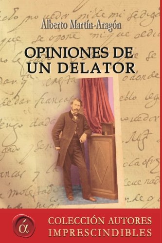Opiniones de un delator (Spanish Edition)