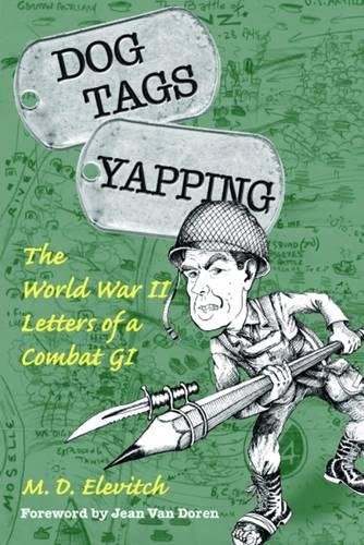 Dog Tags Yapping: The World War II Letters of a Combat GI