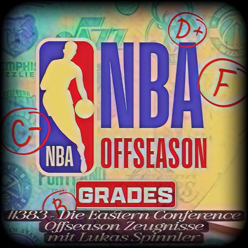 Page de couverture de #384 - Die Eastern Conference Offseason Zeugnisse mit Lukas Spinnler
