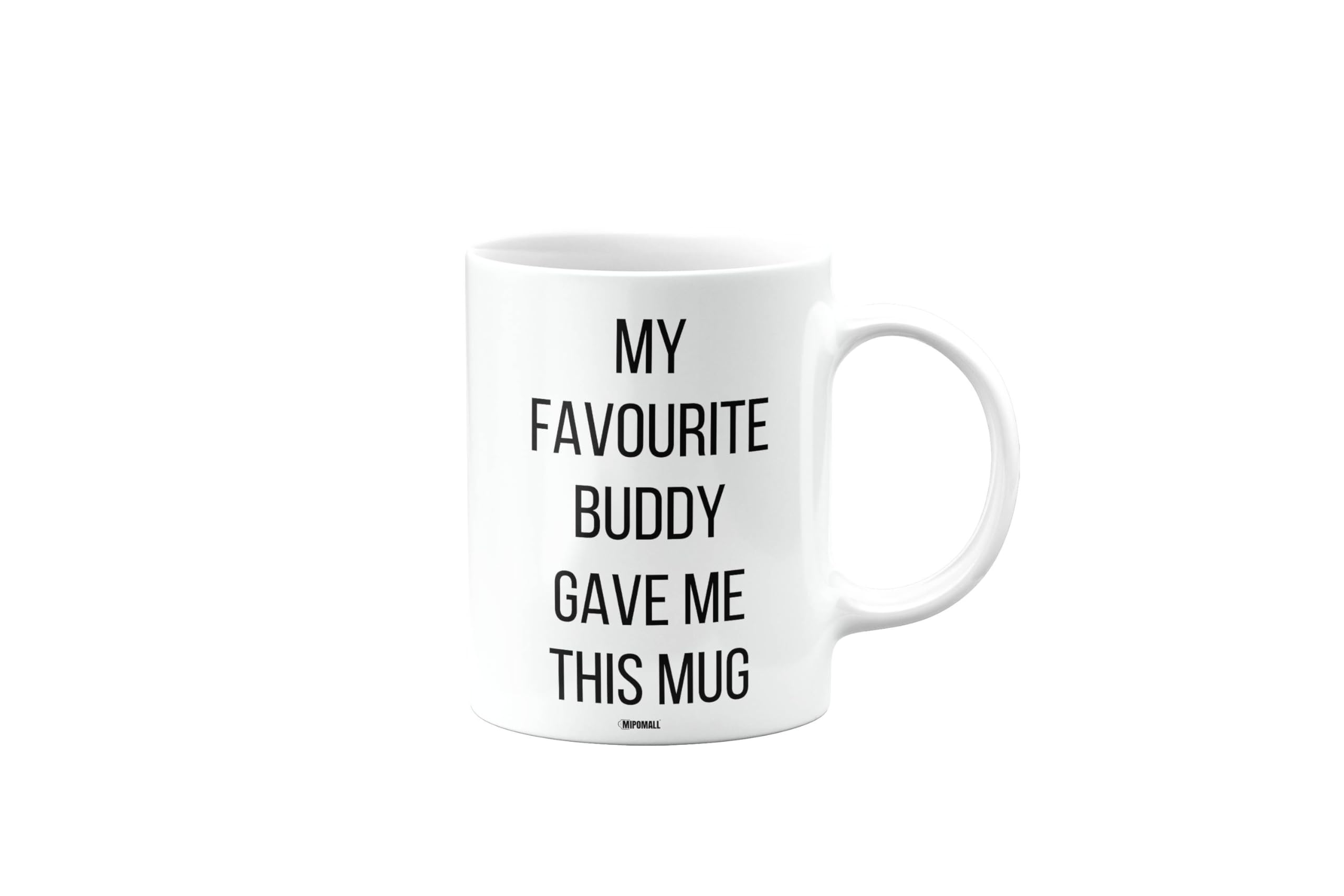 MIPOMALL My Favourite Buddy Gave Me This Mug, Happy Birthday Gifts for Men or Women, Gift from Secret Santa, Presents for Christmas, mm-CA_176_35