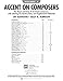 Accent on Composers, Vol 2: The Music and Lives of 22 Great Composers, with Listening CD, Review/Tests, and Supplemental Materials, Comb Bound Book & Enhanced CD