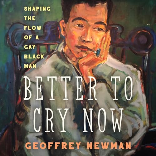 Page de couverture de Better to Cry Now