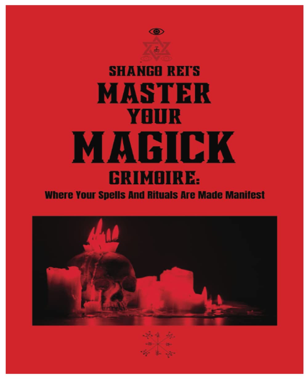 Shango Rei's Master Your Magick Grimoire:: Where Your Spells And Rituals Are Made Manifest Paperback – April 7, 2023