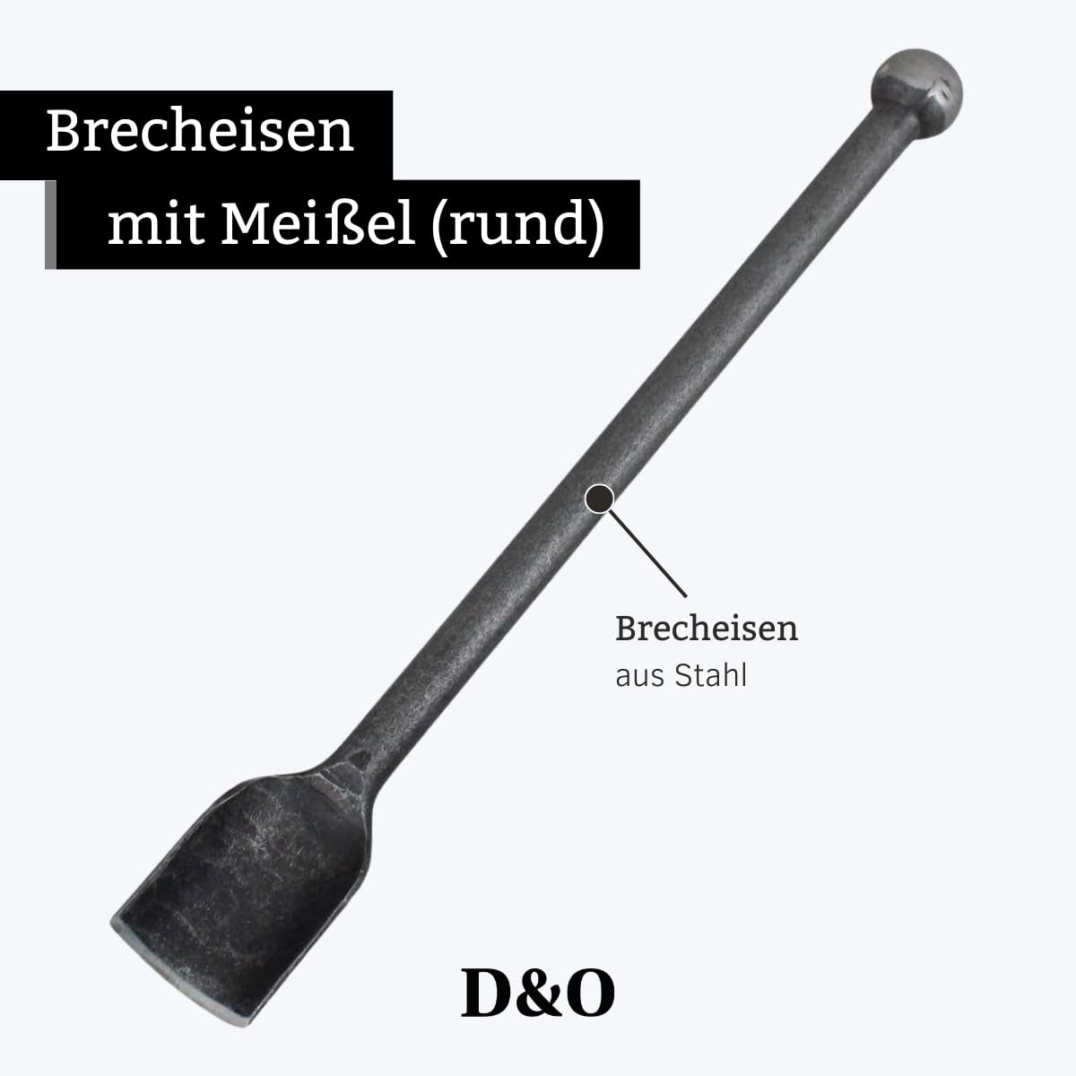 D&O - Brecheisen aus Borstahl - 62 cm Brechstange mit Kugelkopf & Meißel | Hebelwerkzeug zur Bodenverarbeitung und zum Löcher bohren in harten Böden - Geschmiedeter Stahl