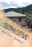 The Legacy of the Early East Indian Immigrants in Grenada's 'Three Jewels' of St. Mark: Diegopiece, Fountain, Red Mud.: A narrative by Wilbur E.K. Adams
