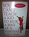 You Can't Teach a Kid to Ride a Bike at a Seminar, 1st Edition, 1st Printing