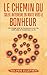 Le Chemin Du Soleil Interieur, En Route Vers Le Bonheur: Un voyage pour se reconstruire avec des outils sains et transformer sa vie