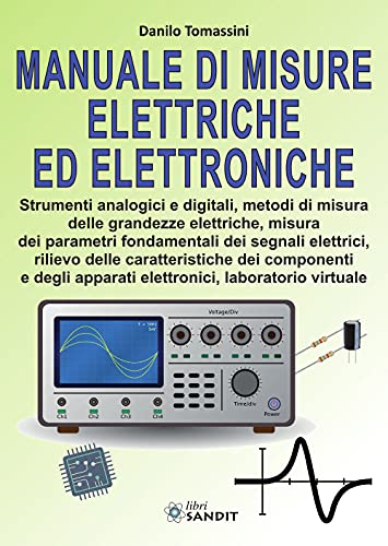 Manuale di misure elettriche ed elettroniche. Per gli Ist. tecnic...