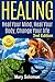 Healing: Heal Your Mind, Heal Your Body: Change Your Life