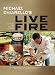 Michael Chiarello's Live Fire: 125 Recipes for Cooking Outdoors