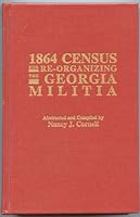 1864 Census For Re Organizing The Georgia Militia 0806316276 Book Cover