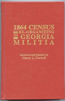 Hardcover The 1864 Census for Re-Organizing the Georgia Militia Book